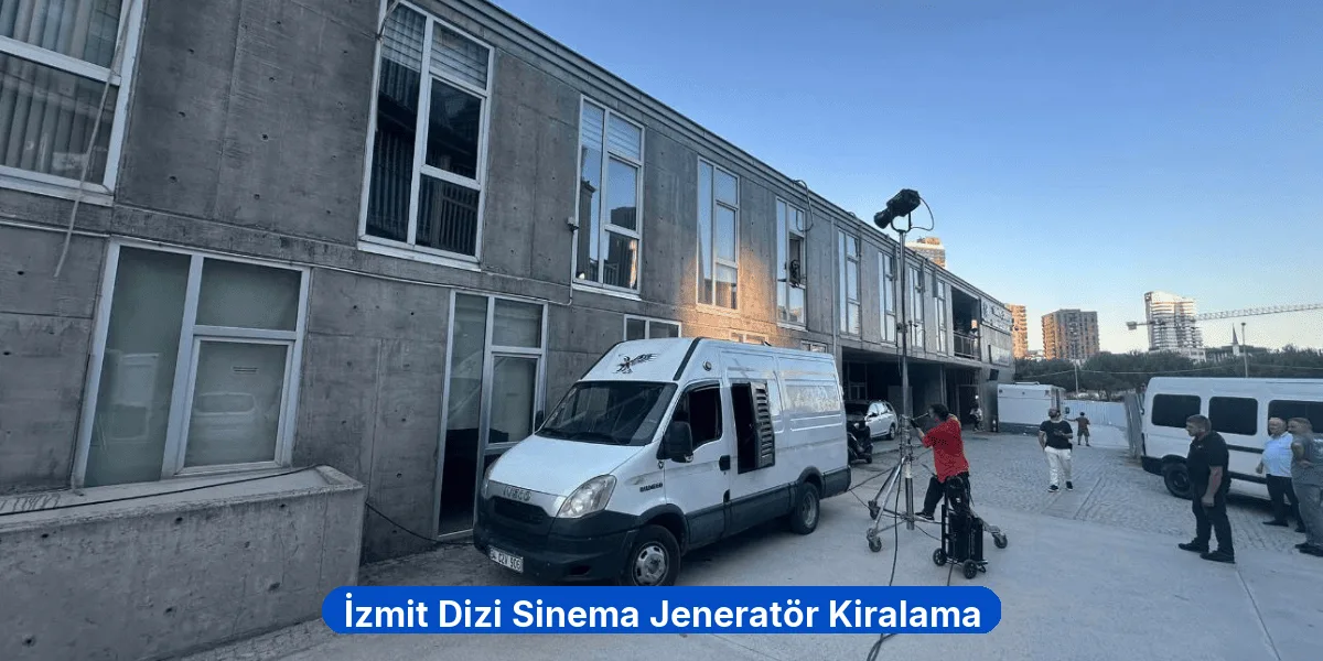 İzmit Dizi Sinema Jeneratör Kiralama